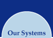 Our Systems